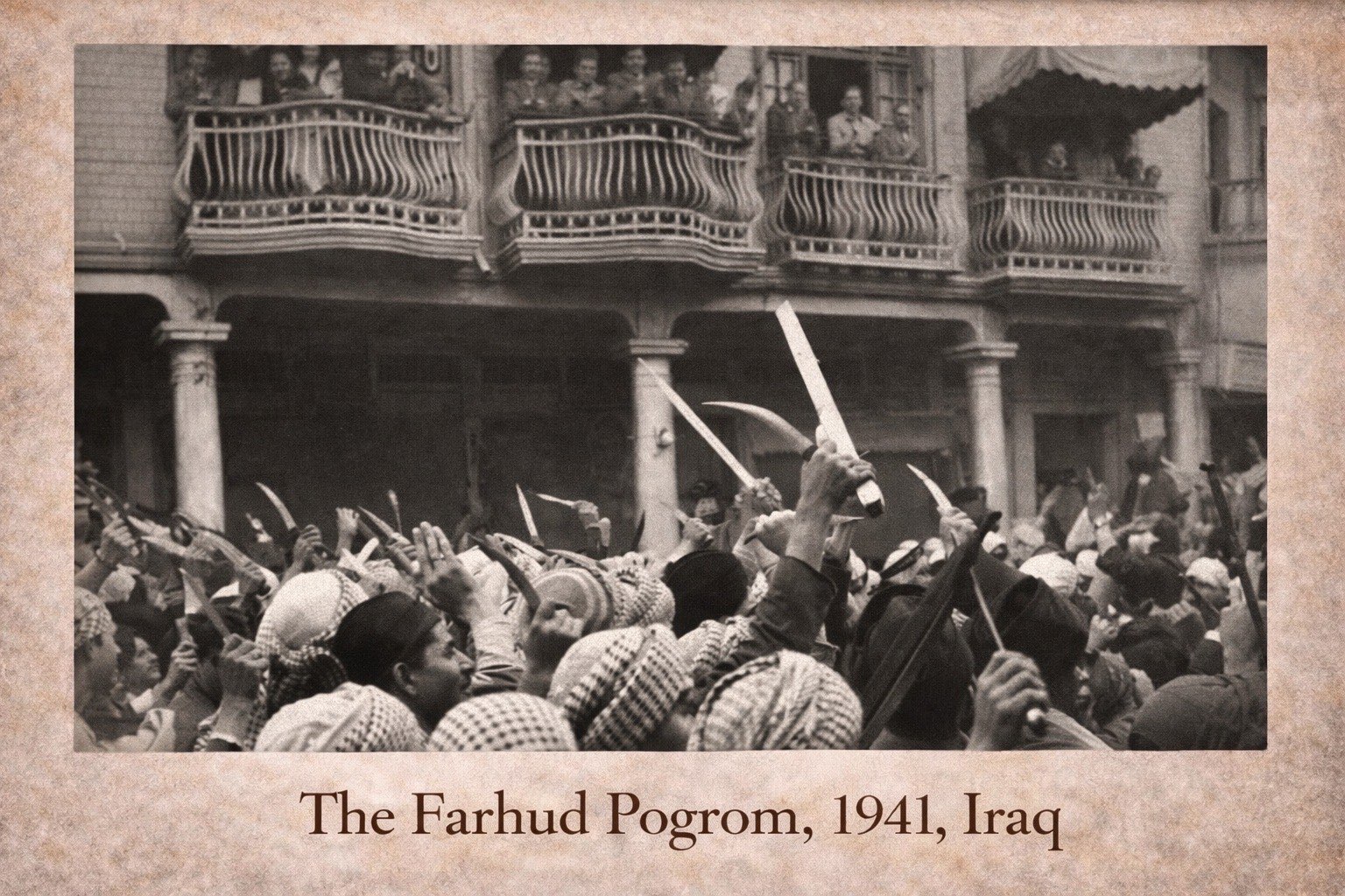 The Farhud — pogrom against Baghdad's Jewish community, 1941